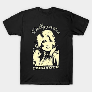 I beg your dolly T-Shirt